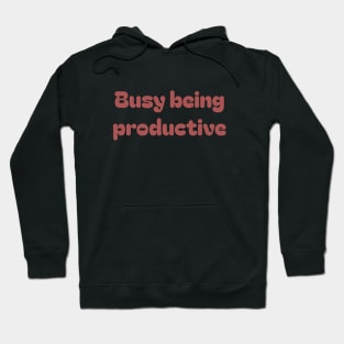 Busy being productive | Hoodie